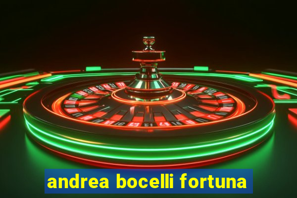 andrea bocelli fortuna